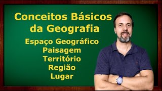 conceitos básicos da Geografia espaço geográfico paisagem território região e lugar [upl. by Xonnel]