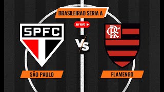 SÃO PAULO X FLAMENGO  BRASILEIRÃO  NARRAÇÃO AO VIVO [upl. by Enaira133]