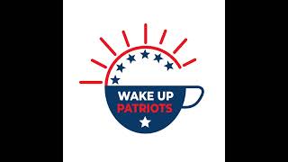 Wake Up Patriots [upl. by Marice]