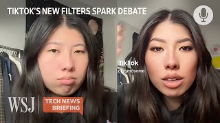 TikTok’s New HyperRealistic Filters Spark Beauty Debate  WSJ Tech News Briefing [upl. by Areivax]