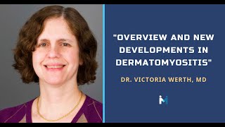 Overview and new developments in Dermatomyositis with Dr Victoria Werth MD [upl. by Bunny213]