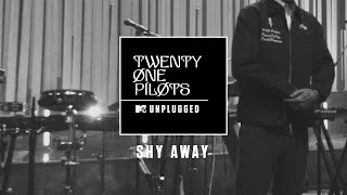 Twenty One Pilots  Shy Away MTV Unplugged Official Audio [upl. by Aneeled254]