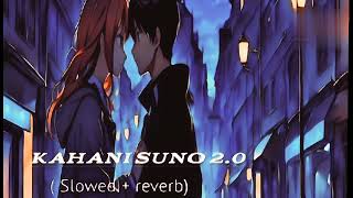 Kahani Suno 20  Slowed  reverb  by Kaifi Khalil  kahani suno 20  Lofi song [upl. by Reifnnej756]