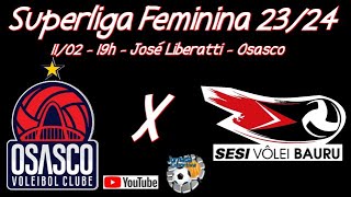 Ao Vivo  Osasco x SESIVôlei Bauru  Superliga Feminina 2324 [upl. by Ardnusal318]