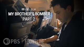 My Brothers Bomber Part Two full documentary  FRONTLINE [upl. by Airad481]