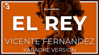 Vicente Fernandez  El Rey LETRA INSTRUMENTAL KARAOKE [upl. by Domenech]