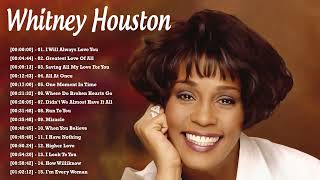 Whitney Houston Greatest Hits Full Album  Whitney Houston Best Song Ever All Time [upl. by Ardyth]