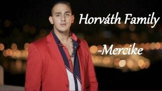 Horváth Family 2013Mercike Official ZGSTUDIO video [upl. by Copeland]