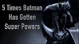 5 Times Batman Has Gotten Super Powers [upl. by Joscelin]