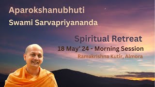 Aparokshanubhuti by Swami Sarvapriyananda Session1 [upl. by Fidela]