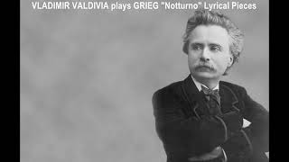 VLADIMIR VALDIVIA plays GRIEG quotNotturnoquot from quotLyrical Piecesquot [upl. by Josias]