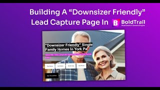 Building A quotDownsizer Friendlyquot Real Estate Lead Capture Page w BoldTrail [upl. by Ursula956]