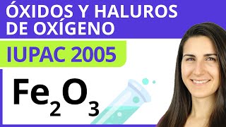 ÓXIDOS y HALUROS de Oxígeno 🧪 Formulación Inorgánica IUPAC 2005 [upl. by Assecnirp323]