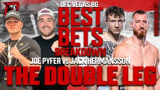 Best Bets for UFC Vegas 86 Pyfer vs Hermansson  The Double Leg MMA Show [upl. by Yensehc]