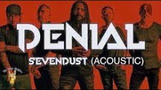 Sevendust  Denial Acoustic [upl. by Acissej]