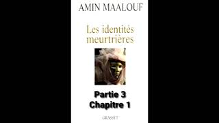 P3  Les identités meurtrières  Amin Maalouf  lecture et analyse partie 3  livre audio [upl. by Yonatan592]