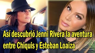 Así descubrió Jenni Rivera la aventura entre Chiquis y Esteban Loaiza [upl. by Pejsach]