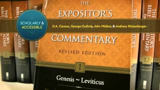 The Expositors Bible Commentary—Revised An AwardWinning Legacy Continues [upl. by Aicatan934]