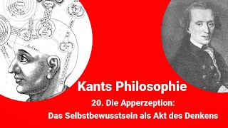 Kants Philosophie  Die Apperzeption Das Selbstbewusstsein als Akt des Denkens [upl. by Stanton1]