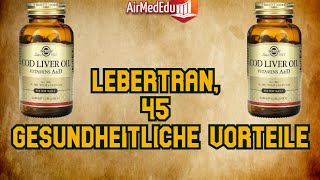 Lebertran 45 gesundheitliche Vorteile [upl. by Manas]