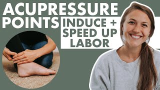 ACUPRESSURE To INDUCE LABOR  Relieving Pain During Labor NATURALLY [upl. by Pritchard]