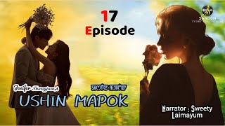 USHIN MAPOK  EP 17  🖊️JENIFER THANGJAM  🎤SWEETY LAIMAYUM [upl. by Chiarra832]