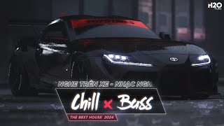 NHẠC NGHE TRÊN XE  MIXSET HOUSE LAK CHILL amp DEEP HOUSE 2024  NHẠC TRẺ REMIX TIKTOK 2024 [upl. by Kit526]