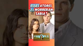 Esses Atores da Novela CABOCLA Já MORRERAM shorts novelas atoresfalecidos [upl. by Rinee289]