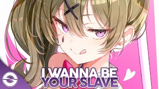 Nightcore  I Wanna Be Your Slave Lyrics [upl. by Basilio]