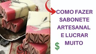 Como Fazer Sabonete Artesanal e Lucrar Muito [upl. by Azmuh487]