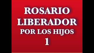 Rosario de liberación por los hijos para que sean bendecidos y tengan prosperidad Parte 1 [upl. by Llerrat]