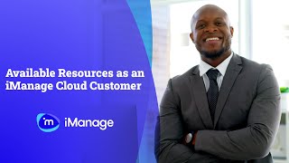 Available resources as an iManage Cloud Customer [upl. by Aerdnahs]