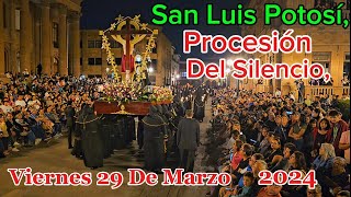 Procesión Del Silencio San Luis Potosí Tercera Parte De 3 💿📼💿 2024 [upl. by Woothen]