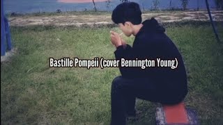 Bastille Pompeii Lyrics Cover Bennington Young [upl. by Hartman]