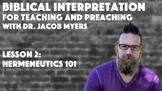 quotHermeneutics 101quot  Biblical Interpretation for Teaching and Preaching Lesson 2 [upl. by Vic]