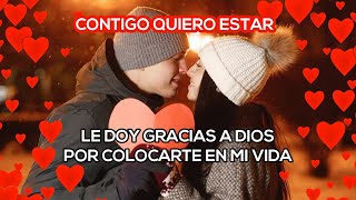 ❤️Contigo quiero estar ❤️Cancion para dedicar a mi novio  cancion para dedicar dia de san valentin [upl. by Assyl404]