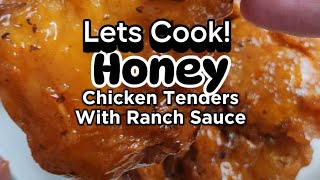 Lets Cook Honey Chicken Tenders with Ranch Sauce simple and delicious [upl. by Ahsinal]