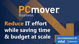 Reduce PC deployment time and lower the cost of PC refresh projects with PCmover Business [upl. by Bowles741]