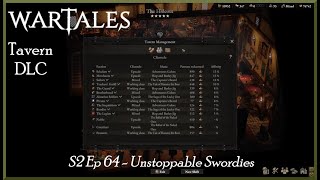 Wartales S2 Ep 64 Tavern DLC  Unstoppable Swordies [upl. by Pelligrini]