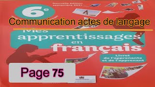 mes apprentissages en français 6 AEP Page 75 Communication et actes de langage page 75 [upl. by Ellednahs52]