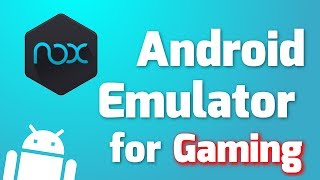 The Best Android Emulator for Gaming  Nox App Player [upl. by Aneras]