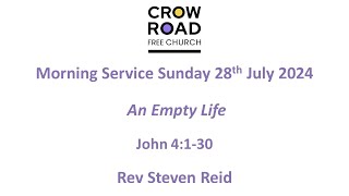 Sunday Morning Service 28th July 2024 1100am  An Empty Life [upl. by Borer801]