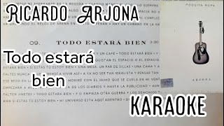 Todo estará Bien de RICARDO ARJONA Karaoke [upl. by Audette]