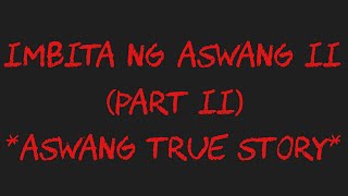 IMBITA NG ASWANG II Part 2 [upl. by Eraste]