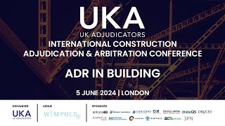 UK Adjudicators International Construction Adjudication amp Arbitration Conference  ADR in Building [upl. by Nnyltiac]