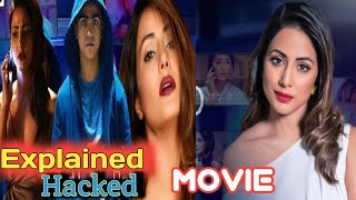 Hacked movie Explained by kamal bharti  Hina Khan  Vikram Bhatt [upl. by Brag]