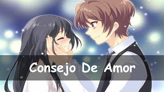 ♫ Nightcore  Consejo De Amor  Letra ♫ [upl. by Blanche488]