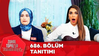 Zuhal Topalla Yemekteyiz 686 Bölüm Tanıtımı Yemekteyiz [upl. by Sharma]