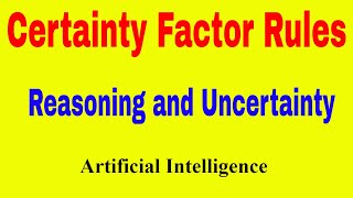 Certainty Factor Rules  Reasoning and Uncertainty  Artificial Intelligence [upl. by Etnaled]