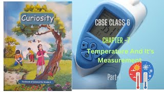 Grade 6 Science Lesson 7  Curiosity Chapter 7 Part1  Temperature and its Measurement  Cbse Ncert [upl. by Nylatsyrk]